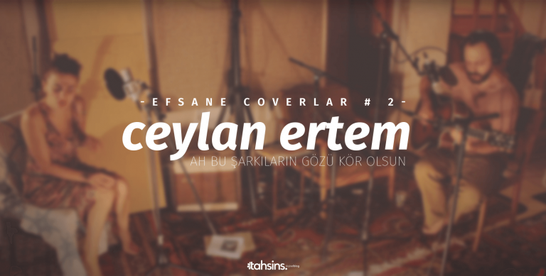 Ceylan Ertem – Ah Bu Şarkıların Gözü Kör Olsun | Efsane Coverlar 2